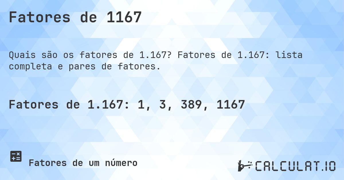 Fatores de 1167. Fatores de 1.167: lista completa e pares de fatores.