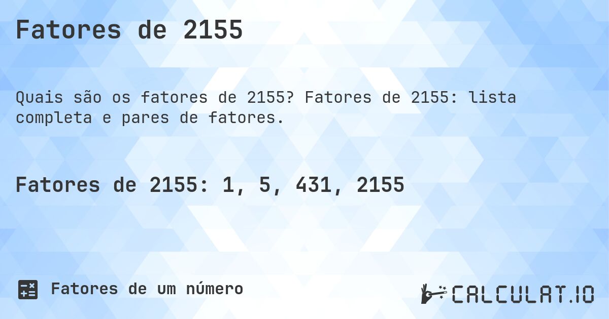 Fatores de 2155. Fatores de 2155: lista completa e pares de fatores.