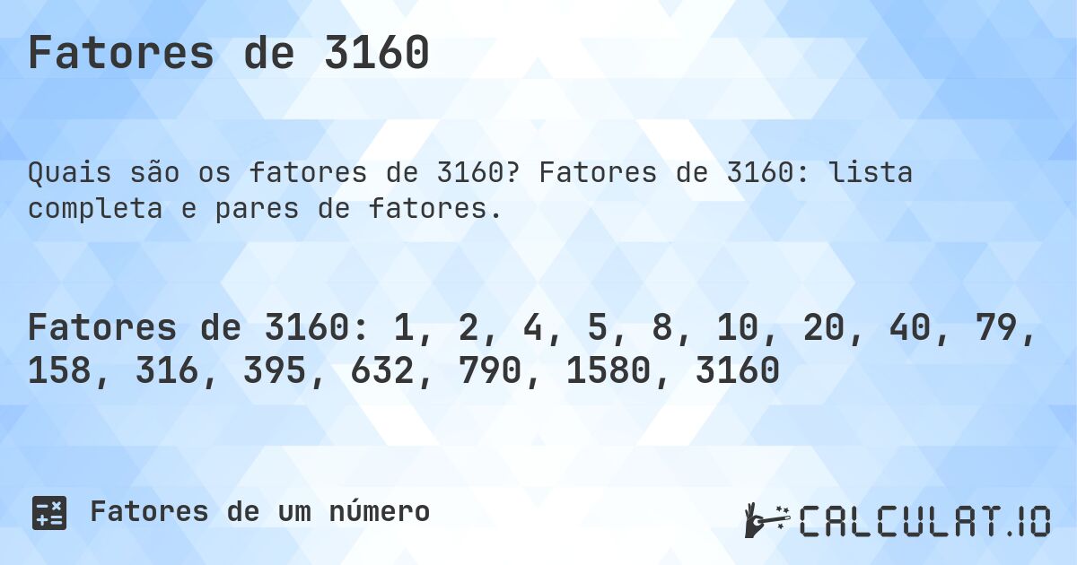 Fatores de 3160. Fatores de 3160: lista completa e pares de fatores.