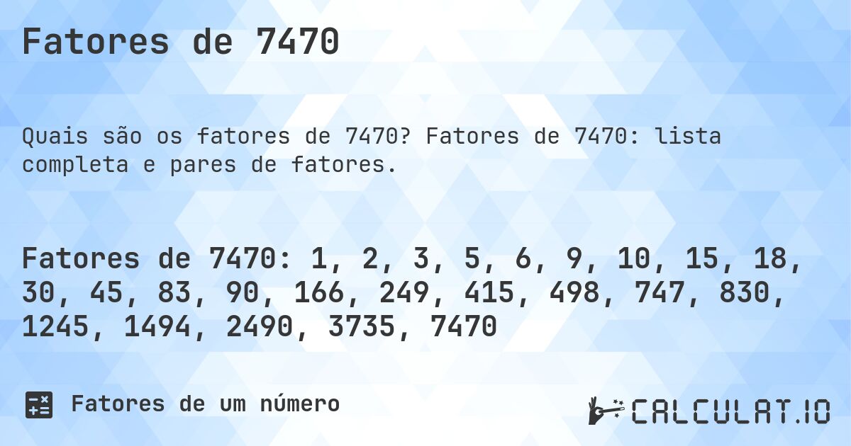 Fatores de 7470. Fatores de 7470: lista completa e pares de fatores.