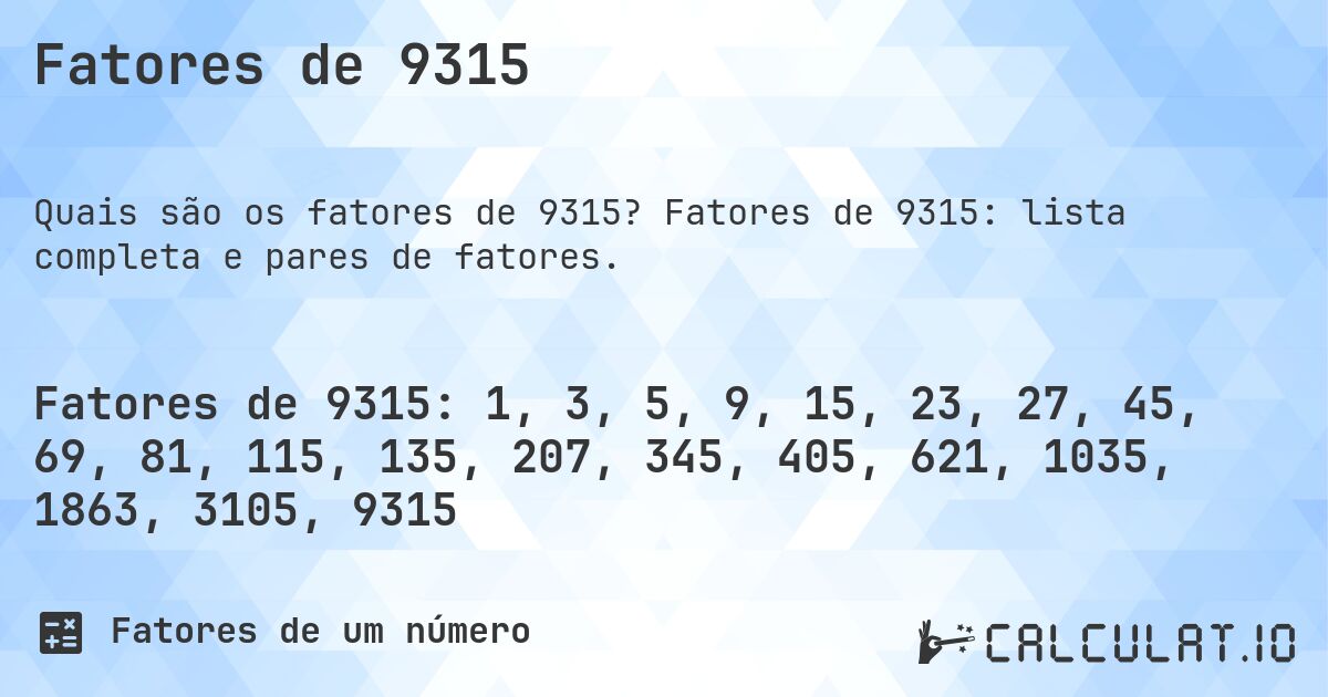 Fatores de 9315. Fatores de 9315: lista completa e pares de fatores.
