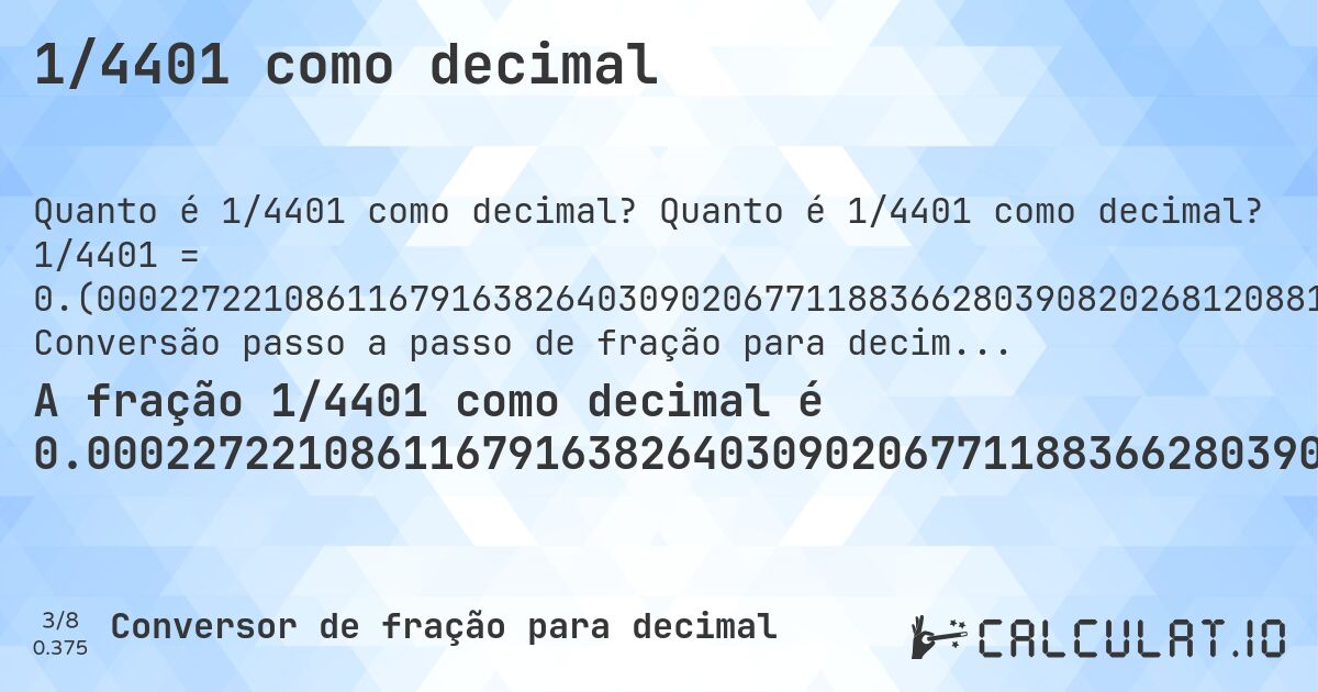 1/4401 como decimal. Quanto é 1/4401 como decimal? 1/4401 = 0.(000227221086116791638264030902067711883662803908202681208816178141331515564644399). Conversão passo a passo de fração para decimal com detecção de dízima periódica.