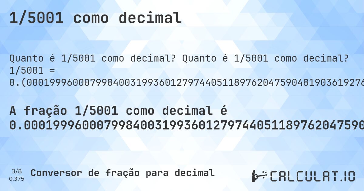 1/5001 como decimal. Quanto é 1/5001 como decimal? 1/5001 = 0.(00019996000799840031993601279744051189762047590481903619276144771045790841831633673265346930613877224555088982203559288142371525694861027794441111777644471105778844231153769246150769846030793841231753649270145970805838832233553289342131573685262947410517896420715856828634273145370925814837032593481303739252149570085982803439312137572485502899420115976804639072185562887422515496900619876024795040991801639672065586882623475304939012197560487902419516096780643871225754849030193961207758448310337932413517296540691861627674465106978604279144171165766846630673865226954609078184363127374525094981003799240151969606078784243151369726054789042191561687662467506498700259948010397920415916816636672665466906618676264747050589882023595280943811237752449510097980403919216156768646270745850829834033193361327734453109378124375124975004999). Conversão passo a passo de fração para decimal com detecção de dízima periódica.