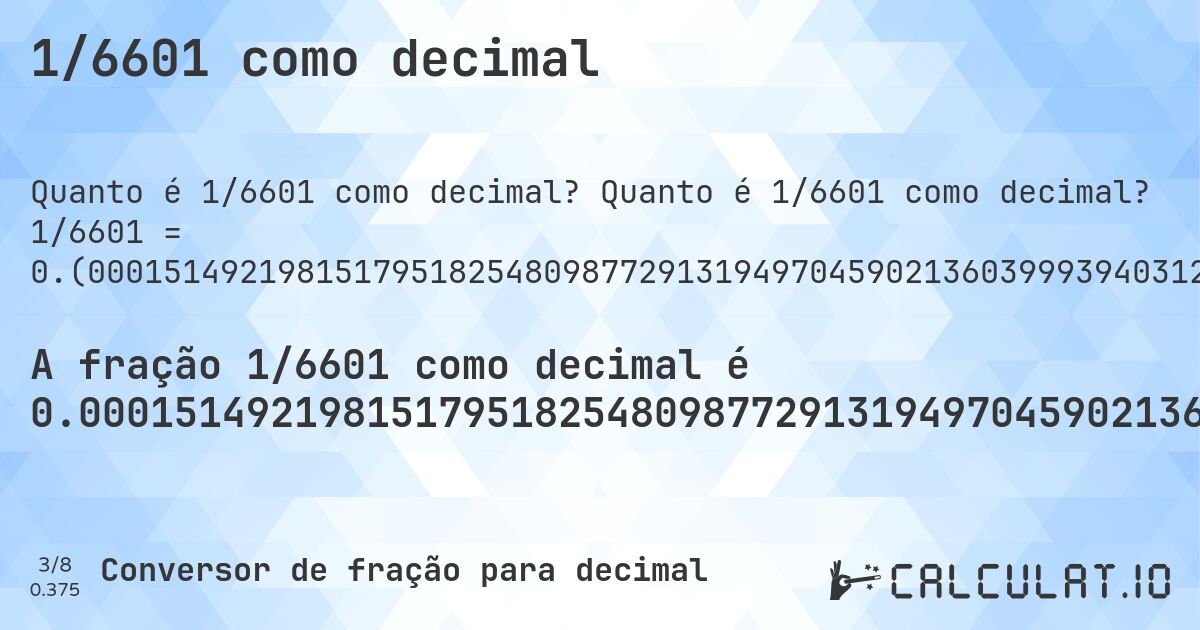 1/6601 como decimal. Quanto é 1/6601 como decimal? 1/6601 = 0.(000151492198151795182548098772913194970459021360399939403120739281926980760490834722011816391455840024238751704287229207695803666111195273443417663990304499318285108316921678533555521890622632934403878200272685956673231328586577791243750946826238448719890925617330707468565368883502499621269504620512043629753067717012573852446599). Conversão passo a passo de fração para decimal com detecção de dízima periódica.