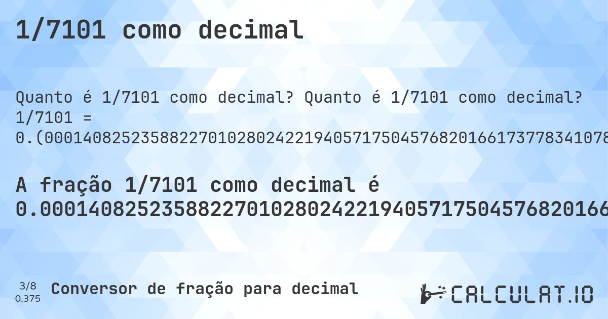 1/7101 como decimal. Quanto é 1/7101 como decimal? 1/7101 = 0.(000140825235882270102802422194057175045768201661737783410787213068581889874665540064779608505844247289114209266300521053372764399380368962118011547669342346148429798619912688353752992536262498239684551471623714969722574285311927897479228277707365159836642726376566680749190254893676946908886072384171243486832840445007745387973524855654133220673144627517251091395578087593296718772003943106604703562878467821433600901281509646528657935502041965920292916490635121813829038163638924095197859456414589494437403182650330939304323334741585692156034361357555273905083791015349950711167441205464019152232079988733981129418391775806224475425996338543867060977327137022954513448810026756794817631319532460216870863258695958315730178848049570483030559076186452612308125616110406984931699760597099). Conversão passo a passo de fração para decimal com detecção de dízima periódica.