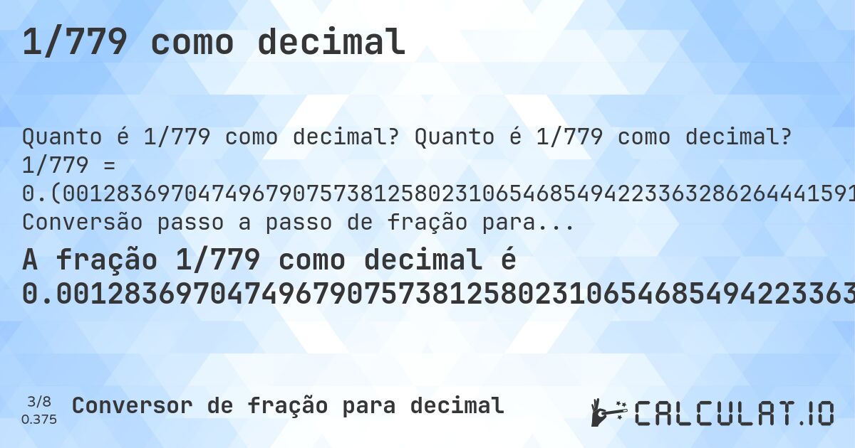 1/779 como decimal. Quanto é 1/779 como decimal? 1/779 = 0.(001283697047496790757381258023106546854942233632862644415917843388960205391527599486521181). Conversão passo a passo de fração para decimal com detecção de dízima periódica.