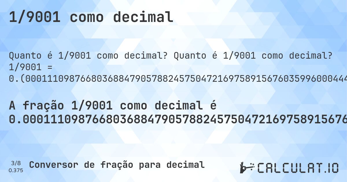 1/9001 como decimal. Quanto é 1/9001 como decimal? 1/9001 = 0.(000111098766803688479057882457504721697589156760359960004443950672147539162315298300188867903566270414398400177758026885901566492611932007554716142650816575936007110321075436062659704477280302188645706032663037440284412843017442506388179091212087545828241306521497611376513720697700255527163648483501833129652260859904455060548827908010221086545939340073325186090434396178202421953116320408843461837573602933007443617375847128096878124652816353738473502944117320297744695033885123875124986112654149538940117764692811909787801355404955004999444506165981557604710587712476391512054216198200199977780246639262304188423508499055660482168647928007999111209865570492167536940339962226419286745917120319964448394622819686701477613598489056771469836684812798577935784912787468059104543939562270858793467392511943117431396511498722364181757582490834351738695700477724697255860459948894567270303299633374069547828019108987890234418397955782690812131985334962781913120764359515609376735918231307632485279413398511276524830574380624375069436729252305299411176535940451060993222975224975002777469170092211976447061437618042439728919008999). Conversão passo a passo de fração para decimal com detecção de dízima periódica.