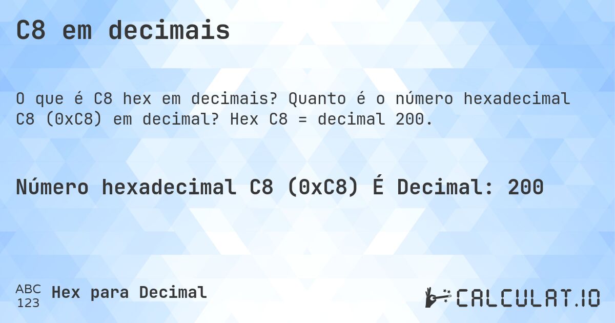 C8 em decimais. Quanto é o número hexadecimal C8 (0xC8) em decimal? Hex C8 = decimal 200.