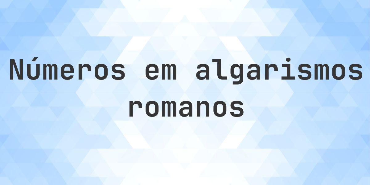 7990 em algarismos romanos - Calculatio