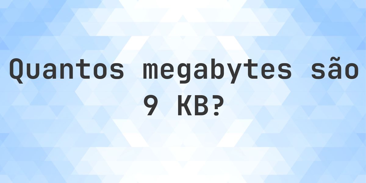 Icon 9kb 9 KB em MB - Calculatio