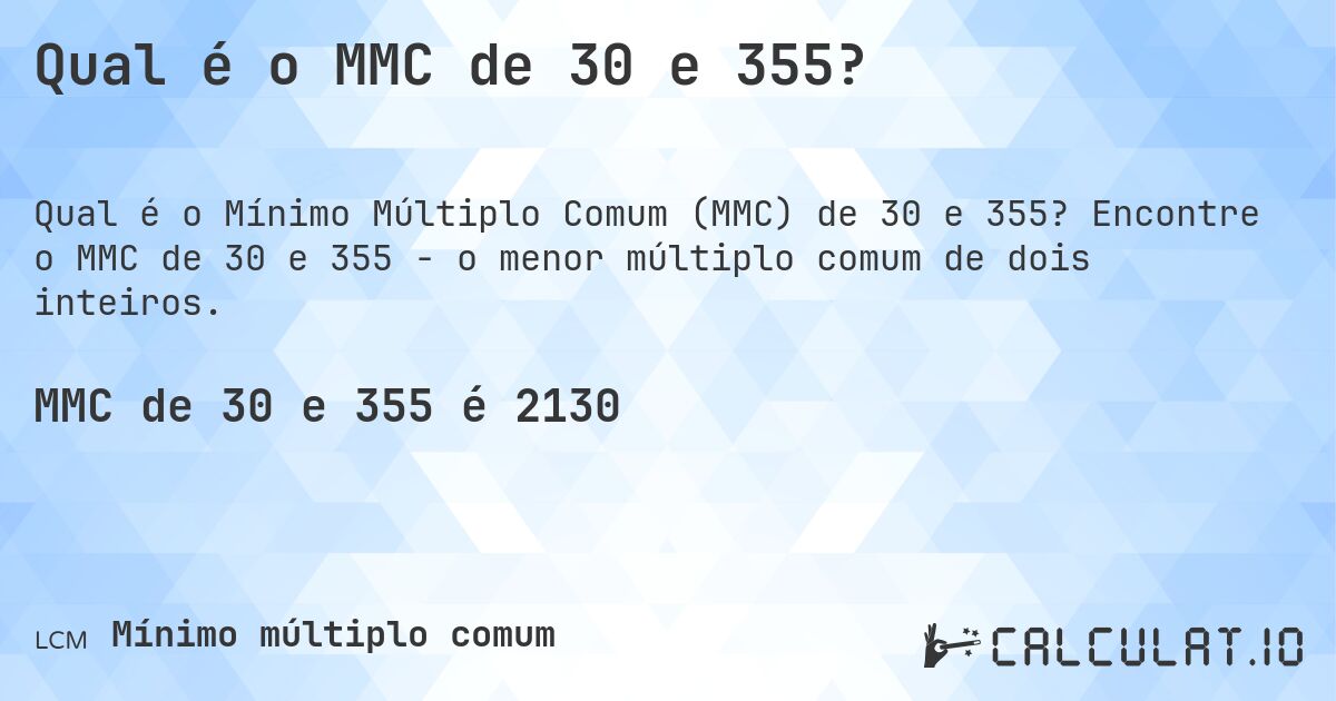Qual é o MMC de 30 e 355?. Encontre o MMC de 30 e 355 - o menor múltiplo comum de dois inteiros.