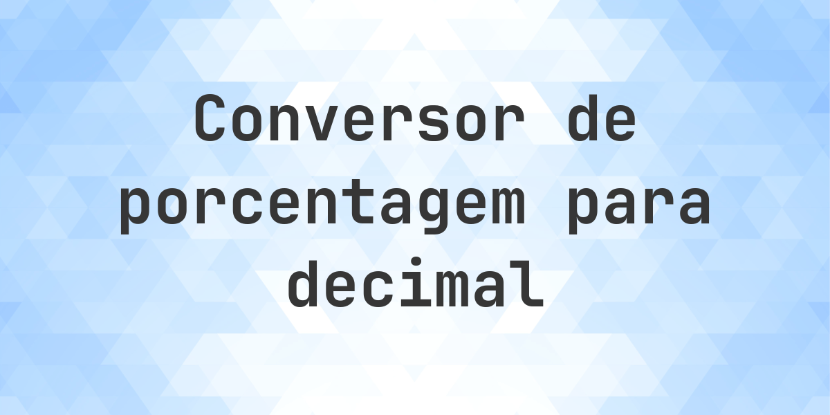 70.9% como decimal. Converter 70.9% em decimal. Quanto é 70.9% em decimal? Aprenda a converter porcentagem para decimal com explicação passo a passo.