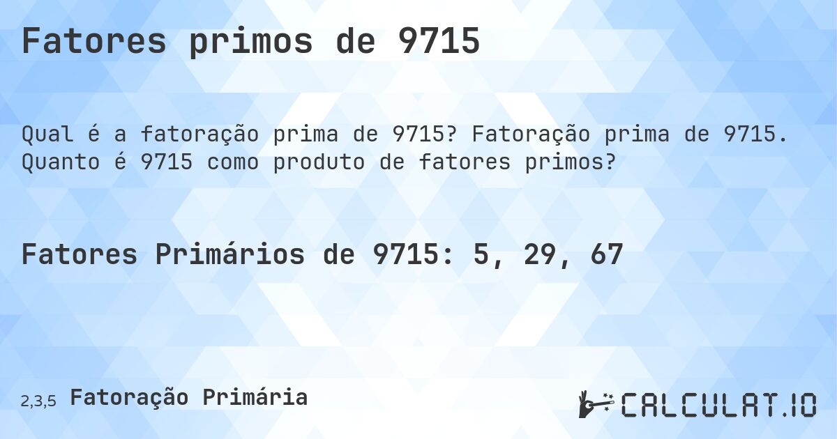 Fatores primos de 9715. Fatoração prima de 9715. Quanto é 9715 como produto de fatores primos?