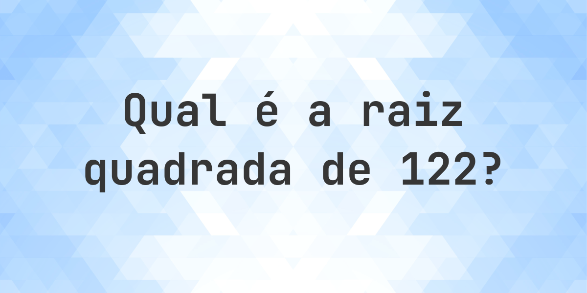 Raiz quadrada de 122 (√122) - Calculatio