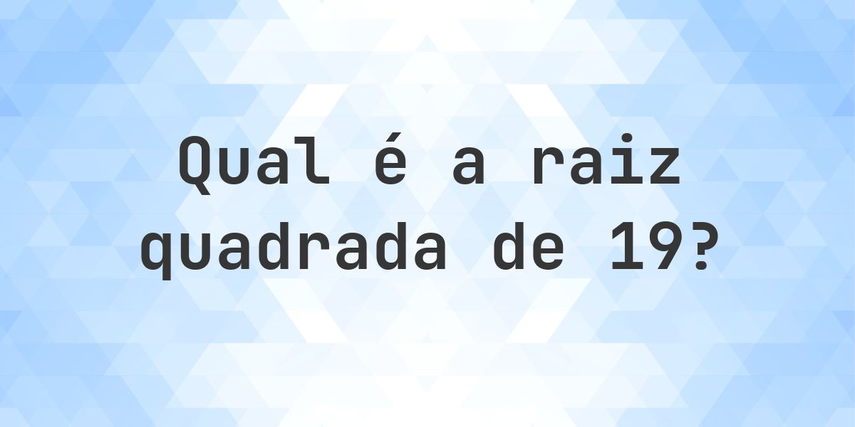 Raiz quadrada de 19 (√19) - Calculatio