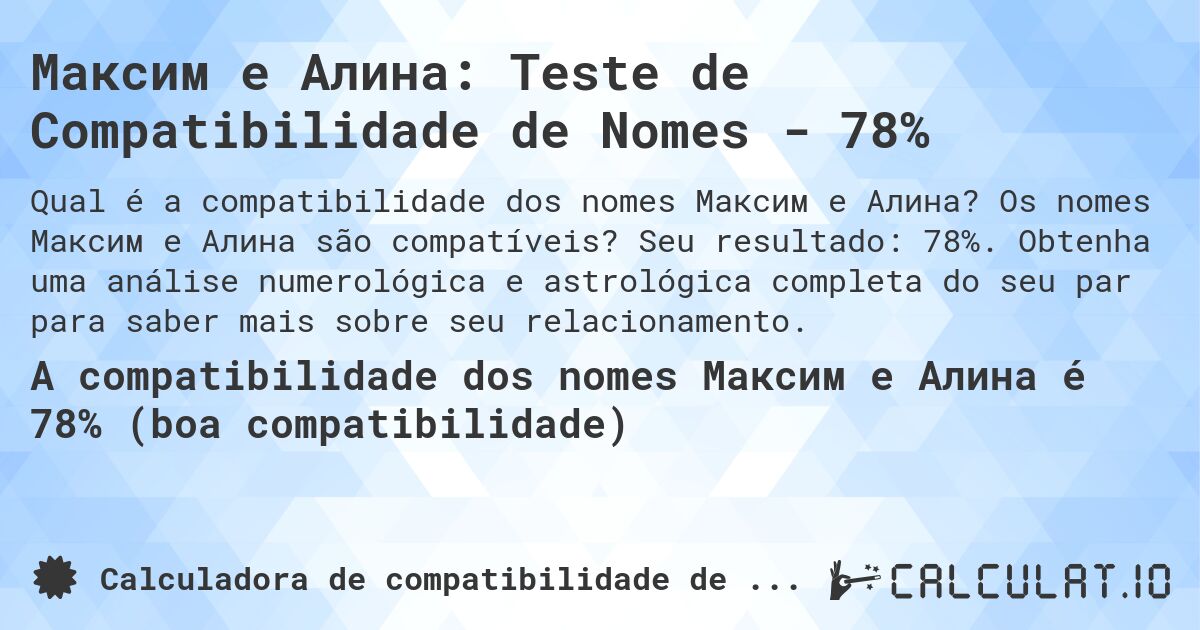 Максим e Алина: Teste de Compatibilidade de Nomes - 78%. Os nomes Максим e Алина são compatíveis? Seu resultado: 78%. Obtenha uma análise numerológica e astrológica completa do seu par para saber mais sobre seu relacionamento.