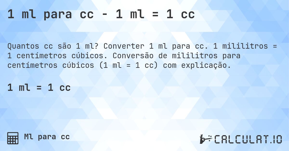 1 ml para cc - 1 ml = 1 cc. Converter 1 ml para cc. 1 mililitros = 1 centímetros cúbicos. Conversão de mililitros para centímetros cúbicos (1 ml = 1 cc) com explicação.