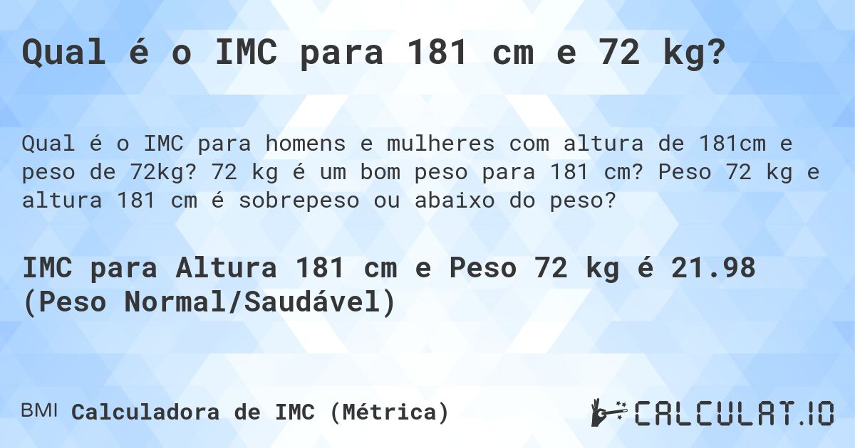 Qual é o IMC para 181 cm e 72 kg?. 72 kg é um bom peso para 181 cm? Peso 72 kg e altura 181 cm é sobrepeso ou abaixo do peso?