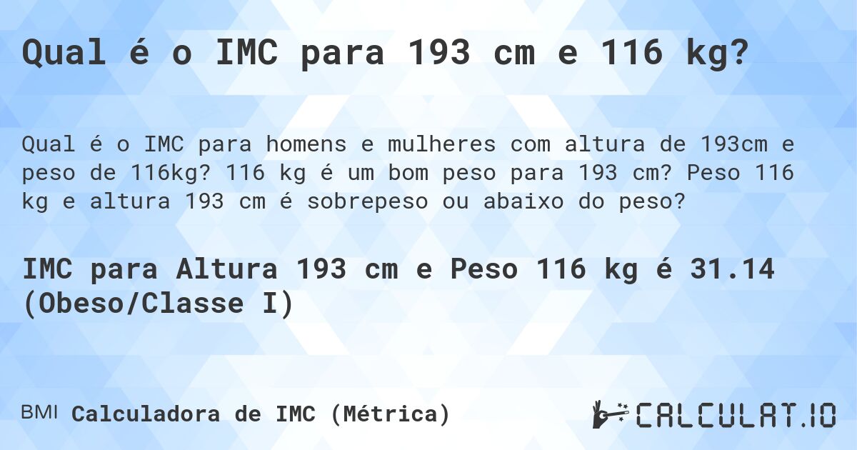 Qual é o IMC para 193 cm e 116 kg?. 116 kg é um bom peso para 193 cm? Peso 116 kg e altura 193 cm é sobrepeso ou abaixo do peso?