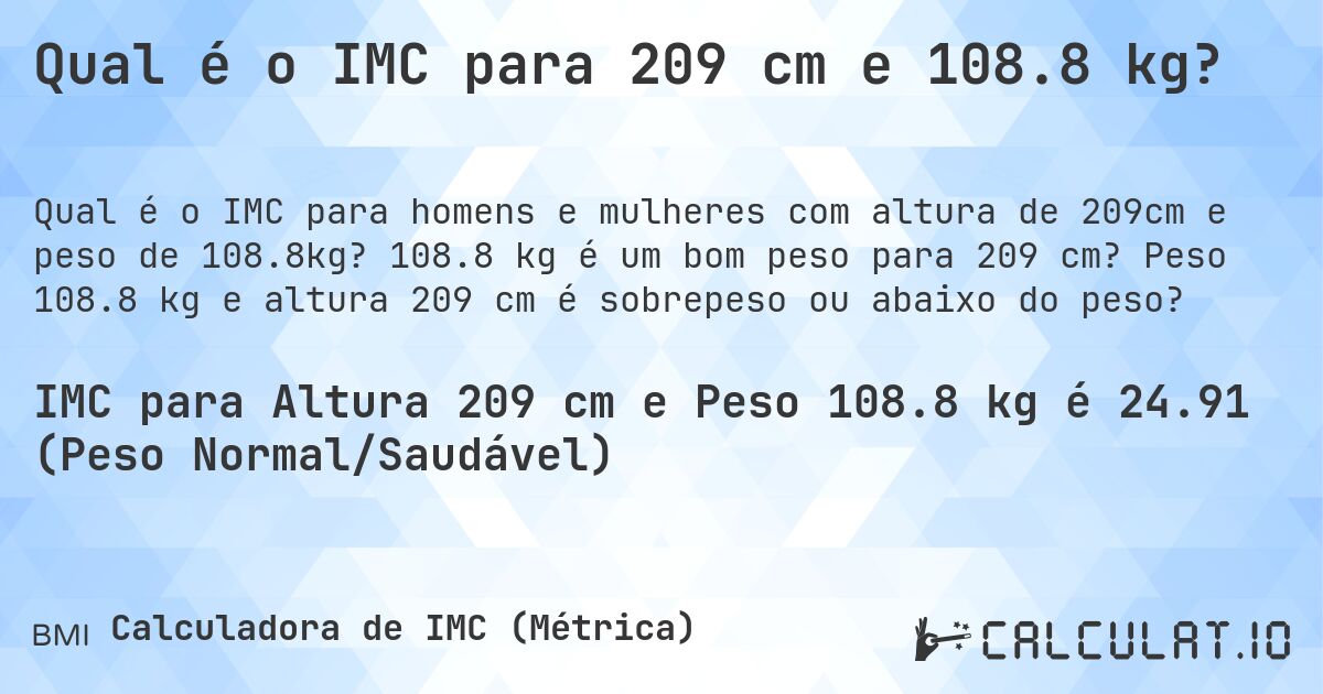 Qual é o IMC para 209 cm e 108.8 kg?. 108.8 kg é um bom peso para 209 cm? Peso 108.8 kg e altura 209 cm é sobrepeso ou abaixo do peso?