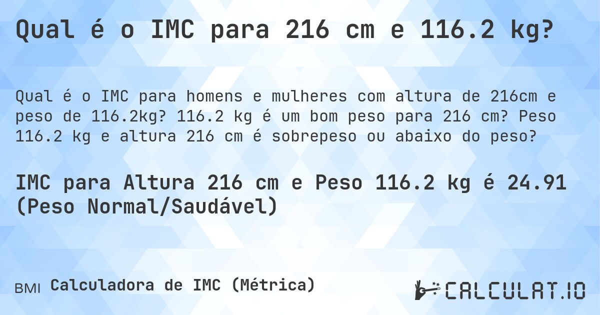 Qual é o IMC para 216 cm e 116.2 kg?. 116.2 kg é um bom peso para 216 cm? Peso 116.2 kg e altura 216 cm é sobrepeso ou abaixo do peso?