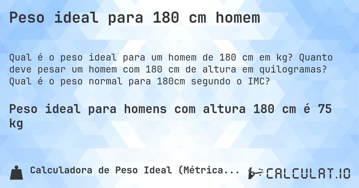 Peso ideal para 180 cm homem. Quanto deve pesar um homem com 180 cm de altura em quilogramas? Qual é o peso normal para 180cm segundo o IMC?